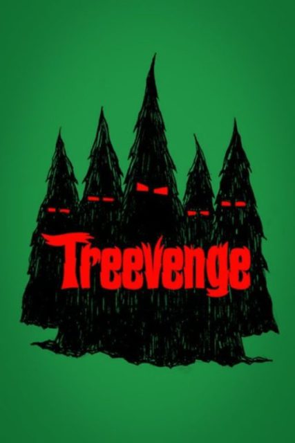 An extreme, fun, shocking “revenge” horror, “Treevenge” will have your eyes popping! A must see!